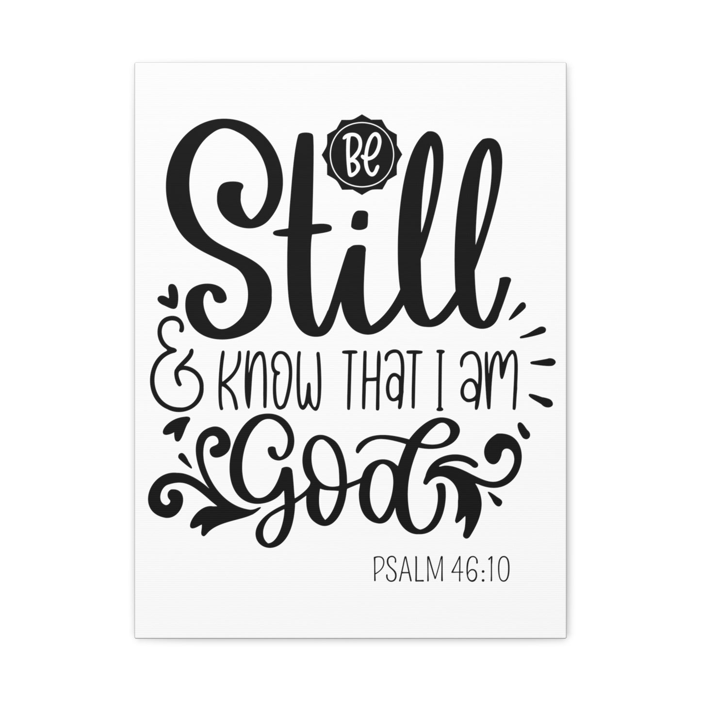 Be Still and Know that I am God canvas Gallery Wraps