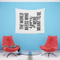 The world needs who you were meant to be Printed Wall Tapestry