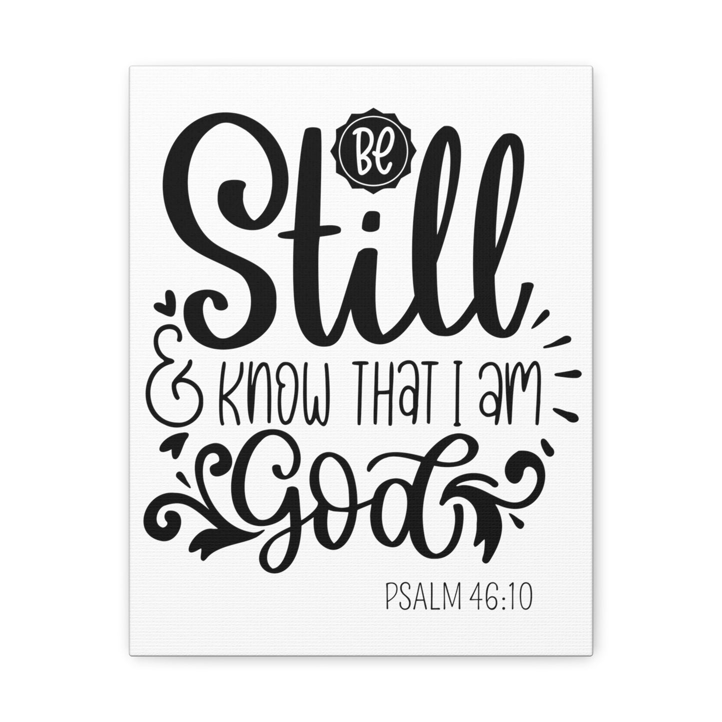 Be Still and Know that I am God canvas Gallery Wraps