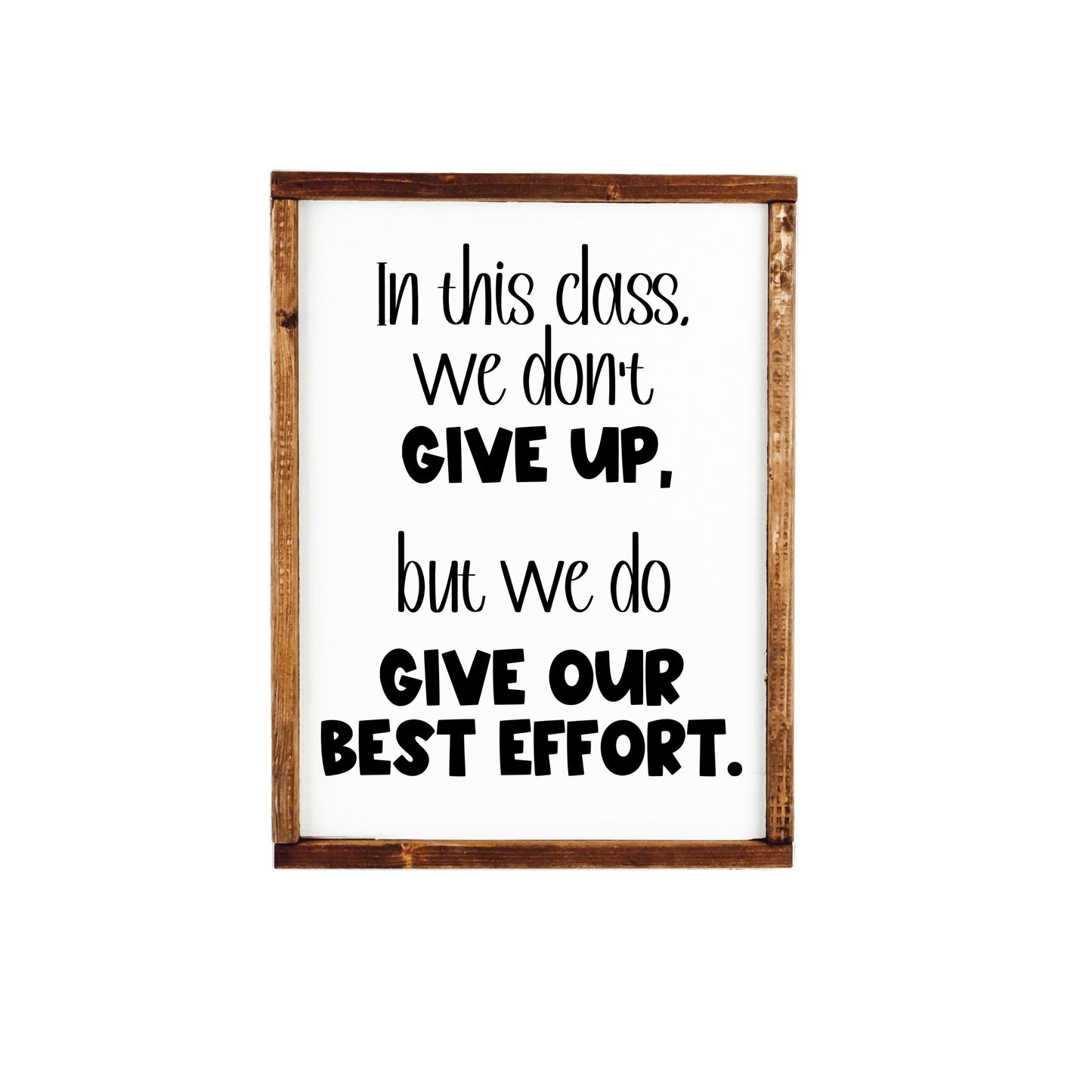 in this class we don't give up, but we do give our best effort classroom wood sign