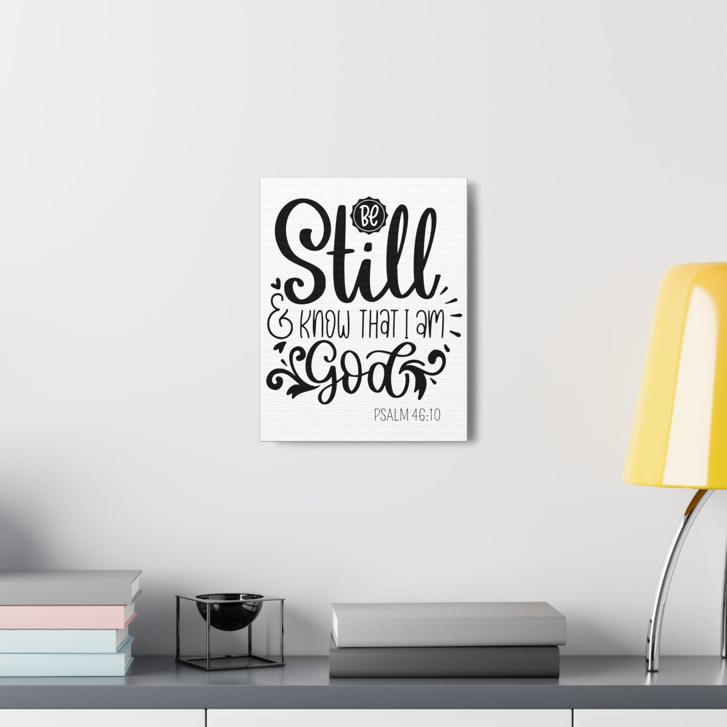 Be Still and Know that I am God canvas Gallery Wraps