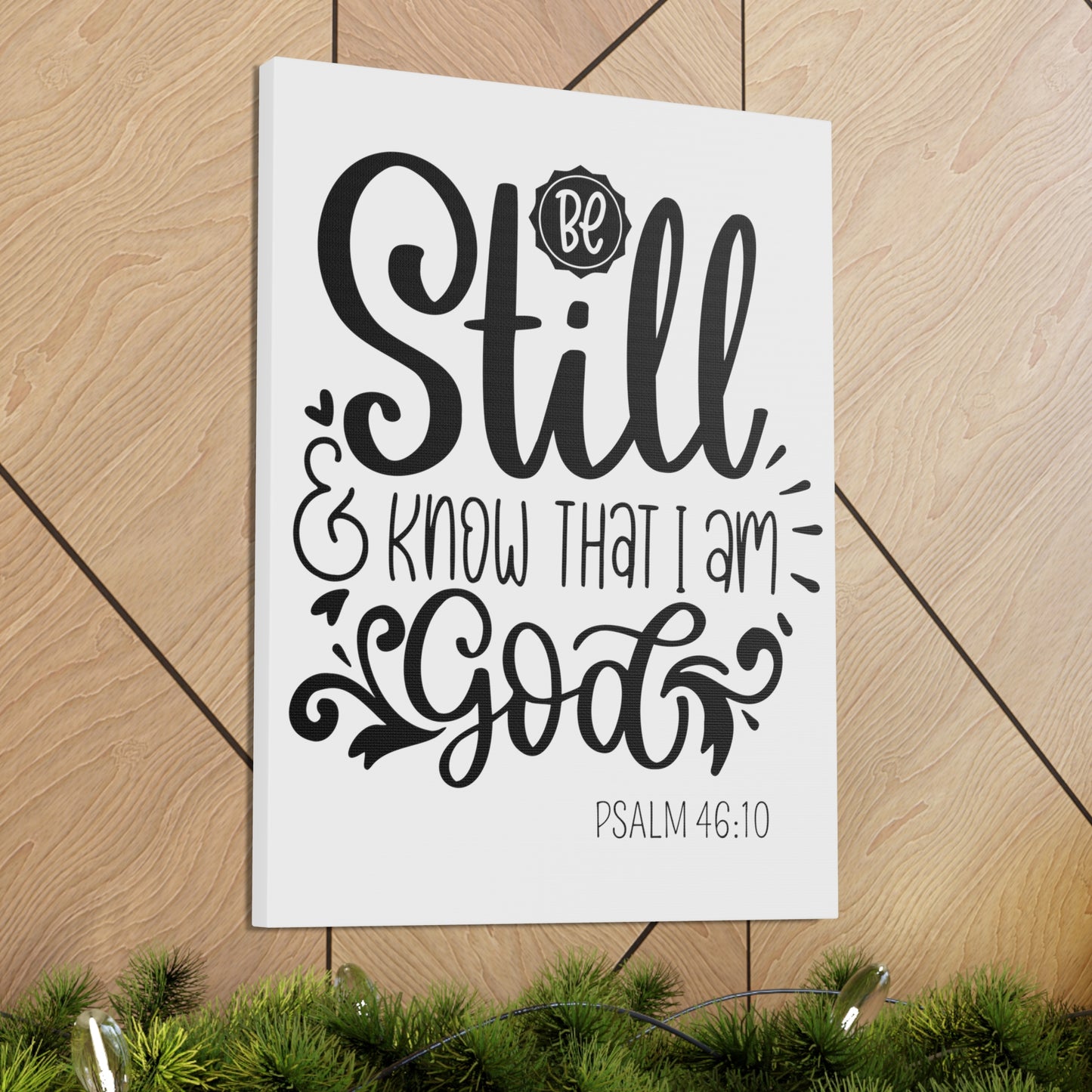 Be Still and Know that I am God canvas Gallery Wraps