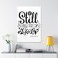 Be Still and Know that I am God canvas Gallery Wraps