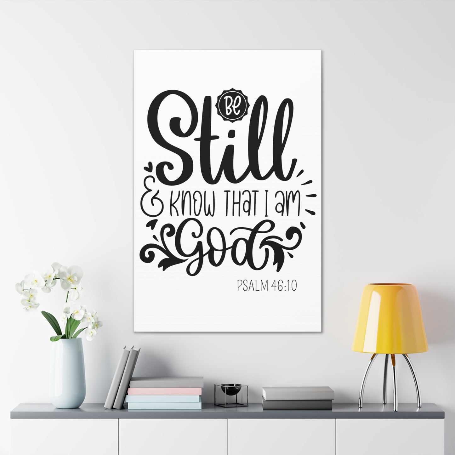 Be Still and Know that I am God canvas Gallery Wraps