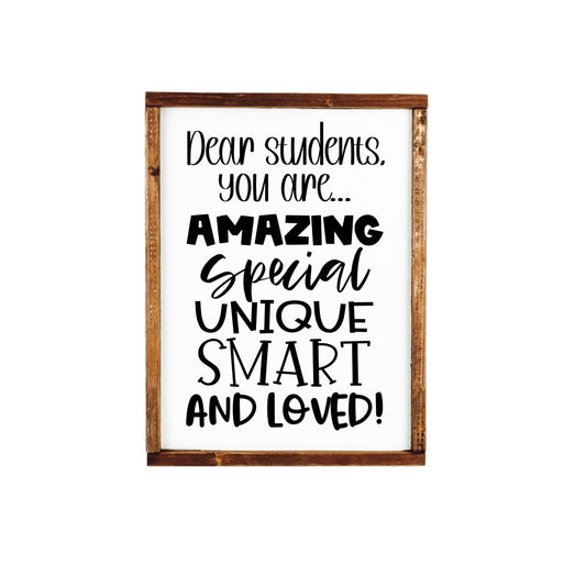 dear students you are amazing special unique smart and loved classroom wood sign