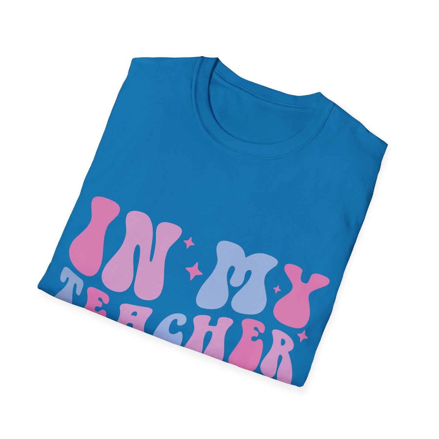 In my Teacher Era NEW Unisex Softstyle T-Shirt