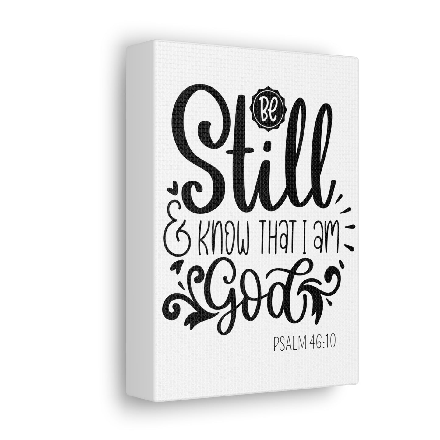 Be Still and Know that I am God canvas Gallery Wraps