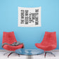 The world needs who you were meant to be Printed Wall Tapestry