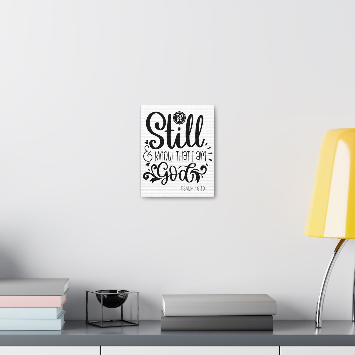 Be Still and Know that I am God canvas Gallery Wraps