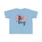 love bug valentines day Toddler's Fine Jersey Tee