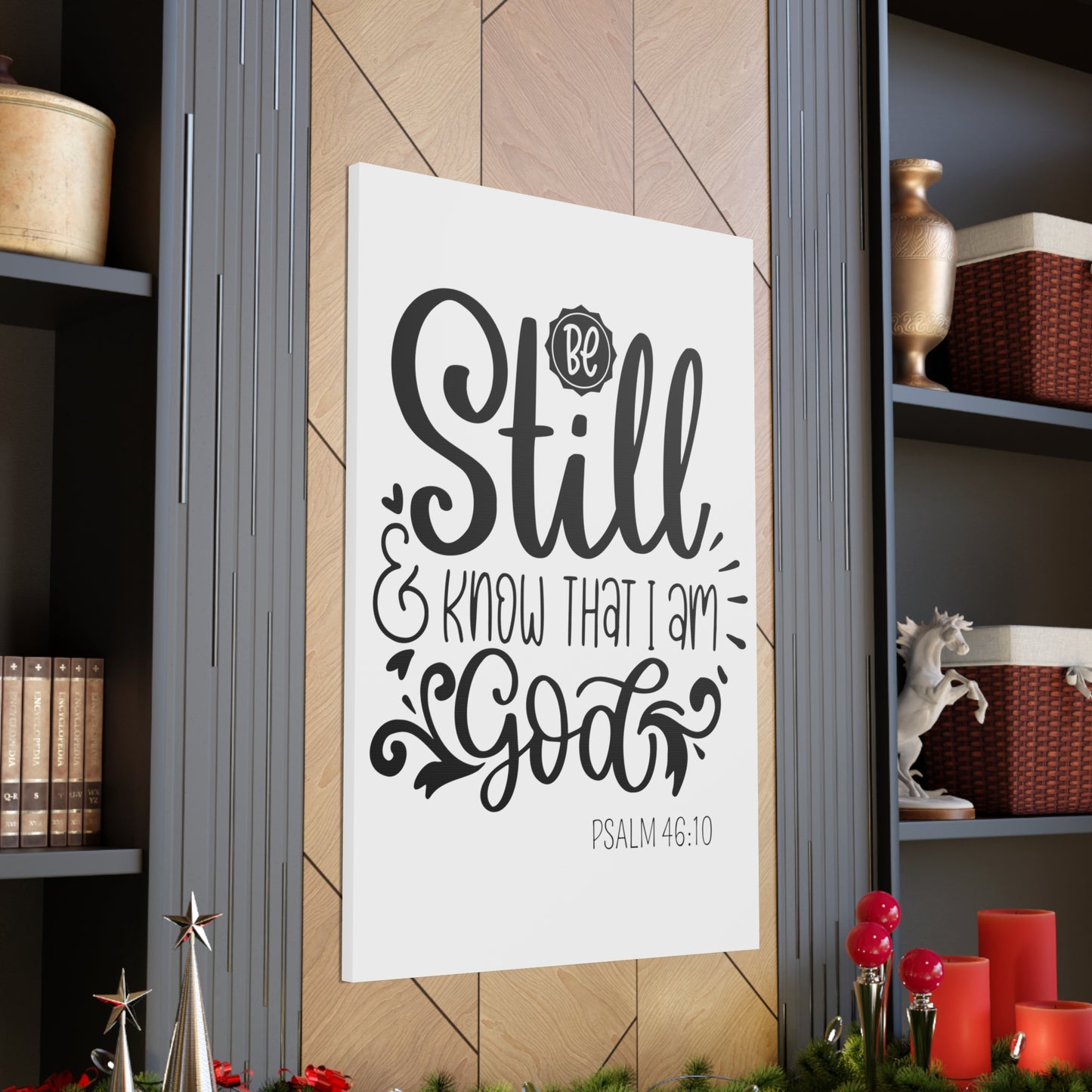 Be Still and Know that I am God canvas Gallery Wraps
