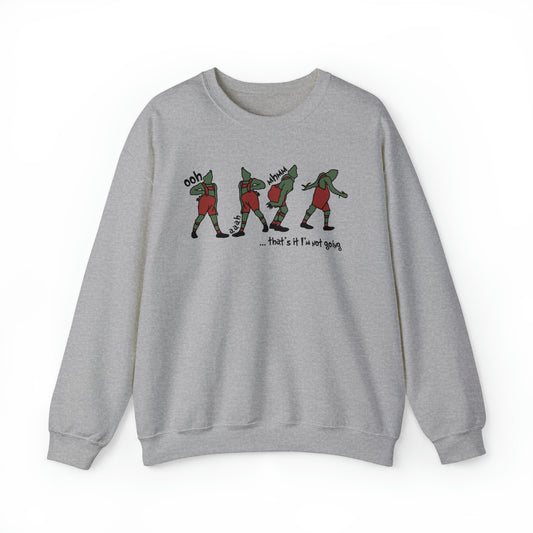 That's it I'm not going! Christmas Green Unisex Heavy Blend™ Crewneck Sweatshirt