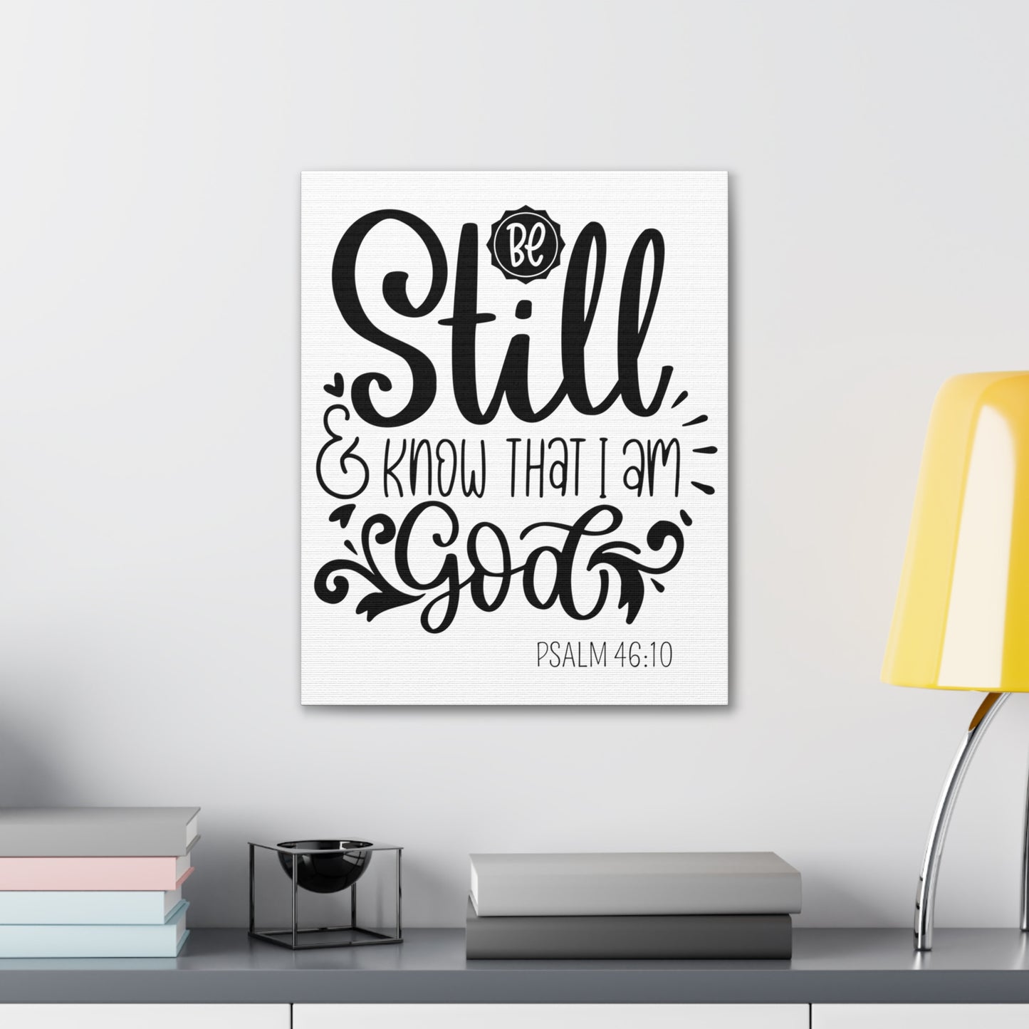 Be Still and Know that I am God canvas Gallery Wraps