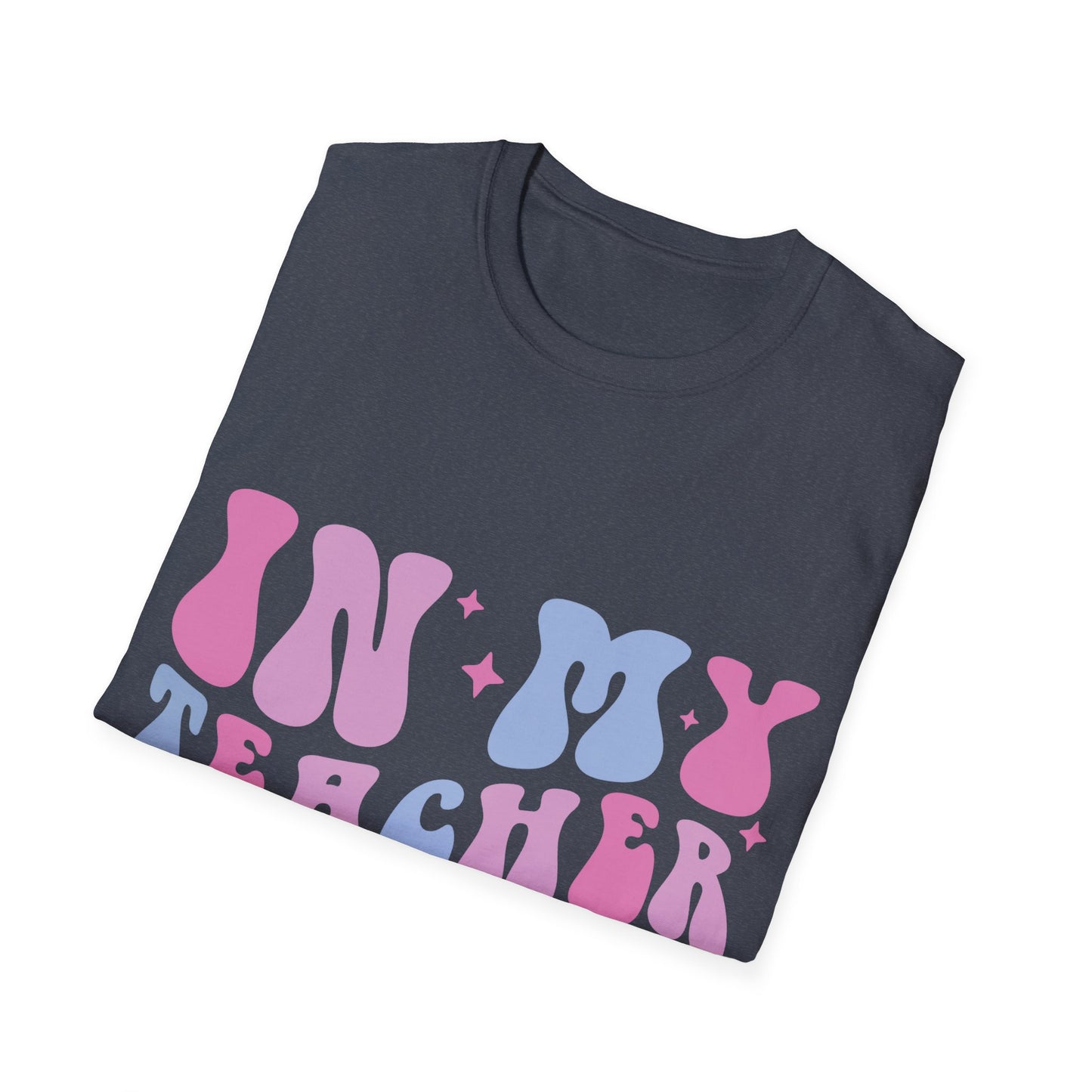 In my Teacher Era NEW Unisex Softstyle T-Shirt
