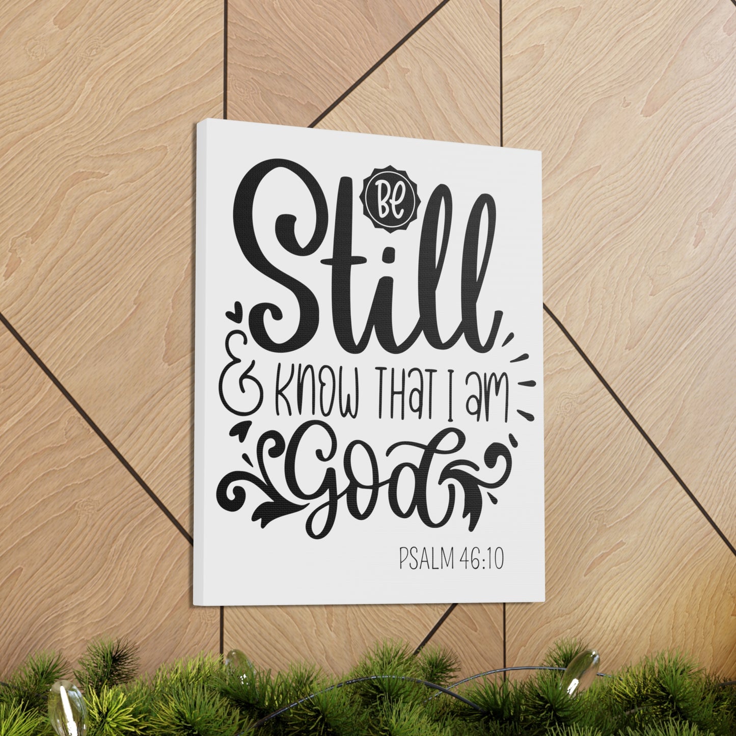 Be Still and Know that I am God canvas Gallery Wraps