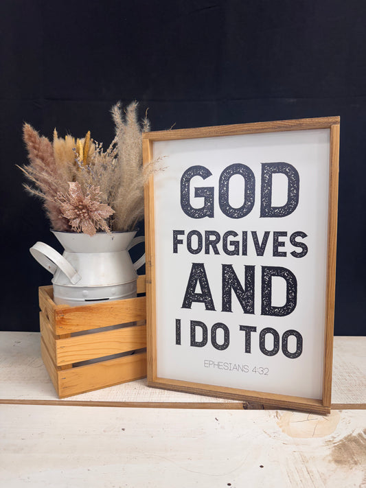 God Forgives and I do Too Framed Wood Sign