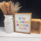 In This Classroom We Choose Love rainbow brights classroom wood sign