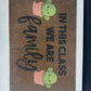In This Class We Are Family Doormat