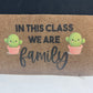 In This Class We Are Family Doormat