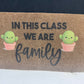 In This Class We Are Family Doormat