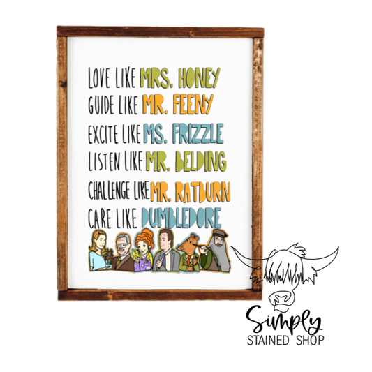 Famous Teachers to teach like Love like miss honey Wood sign