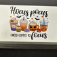 Hocus pocus I need coffee to focus halloween  new 2023 wood sign