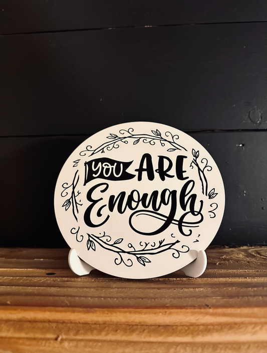 You Are Enough Circle Wood Sign with Acrylic Stand; positive message; reminder desk sign
