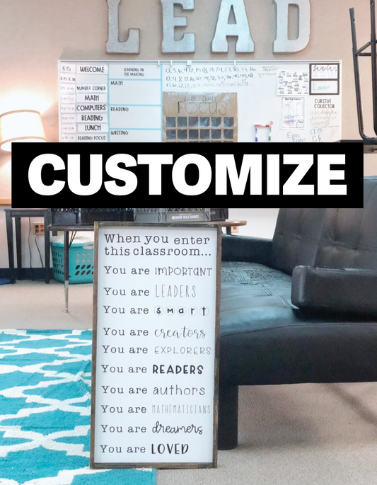 CUSTOM When you enter this classroom wood sign