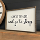 Give it to God and go to sleep new wood sign