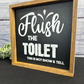 Flush the toilet this not show and tell Bathroom Sign;