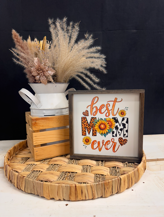 Best Mom Ever Wood Sign; Sunflower; Cheetah Print; Cow Print; Floral