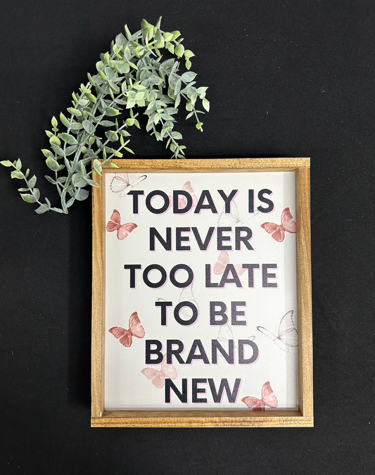 Swifty Today is never too late to be brand new wood sign; classroom decor; classroom sign; teacher sign