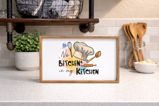 No bitchin' in my kitchen wood sign farmhouse humor sign funny kitchen sign