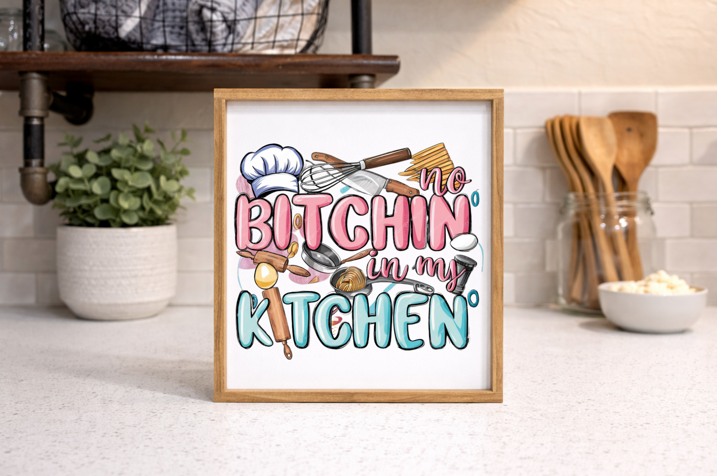 No bitchin' in my kitchen Farmhouse Kitchen wood sign
