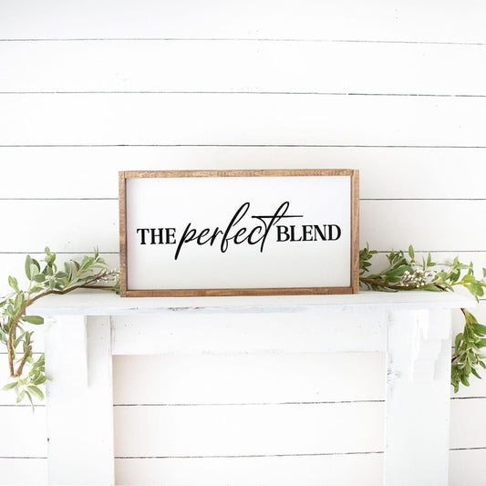 The Perfect Blend Framed Family Wood Sign