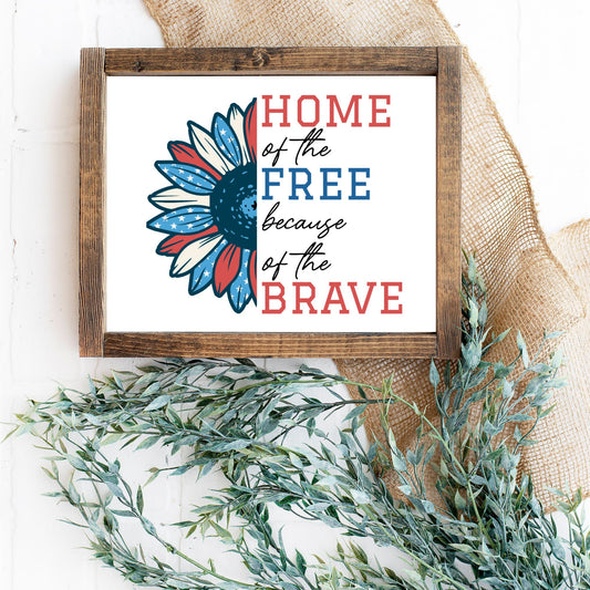 Home Of The Free Because Of The Brave 4th Of July Wood Sign