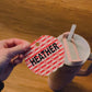 personalized Valentine's Day Stanley Quencher v2 Custom Tumbler Lid Name Tag 20/30oz or 40 oz insulated Tumbler Name Topper Tumbler Accessory Acrylic mug circle