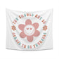 retro groovy you should not be afraid to be yourself Printed Wall Tapestry