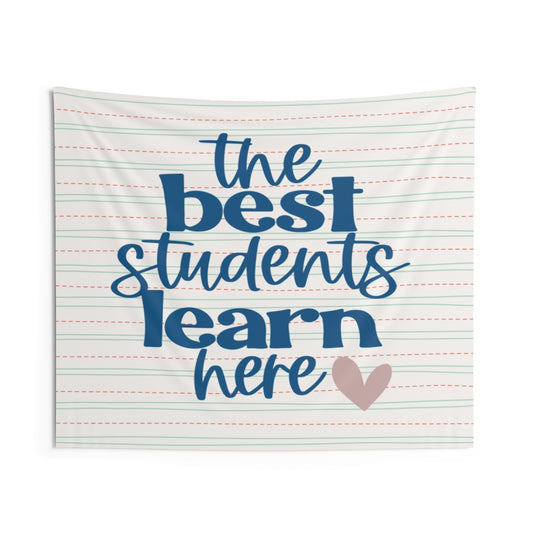 The Best Students Learn Here Classroom Indoor Wall Tapestries