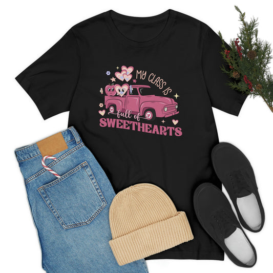 My Class is Full of Sweethearts Valentines day Unisex Jersey Short Sleeve Tee