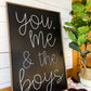 You me and the boys farmhouse cursive family wood sign