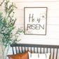 He Is Risen; Easter; Spring 3d raised letter