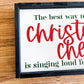 Best Way To Spread Christmas Cheer Is Singing Loud For All To Hear