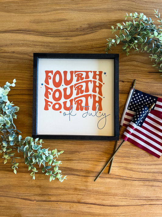 Fourth Fourth Fourth of July wood sign