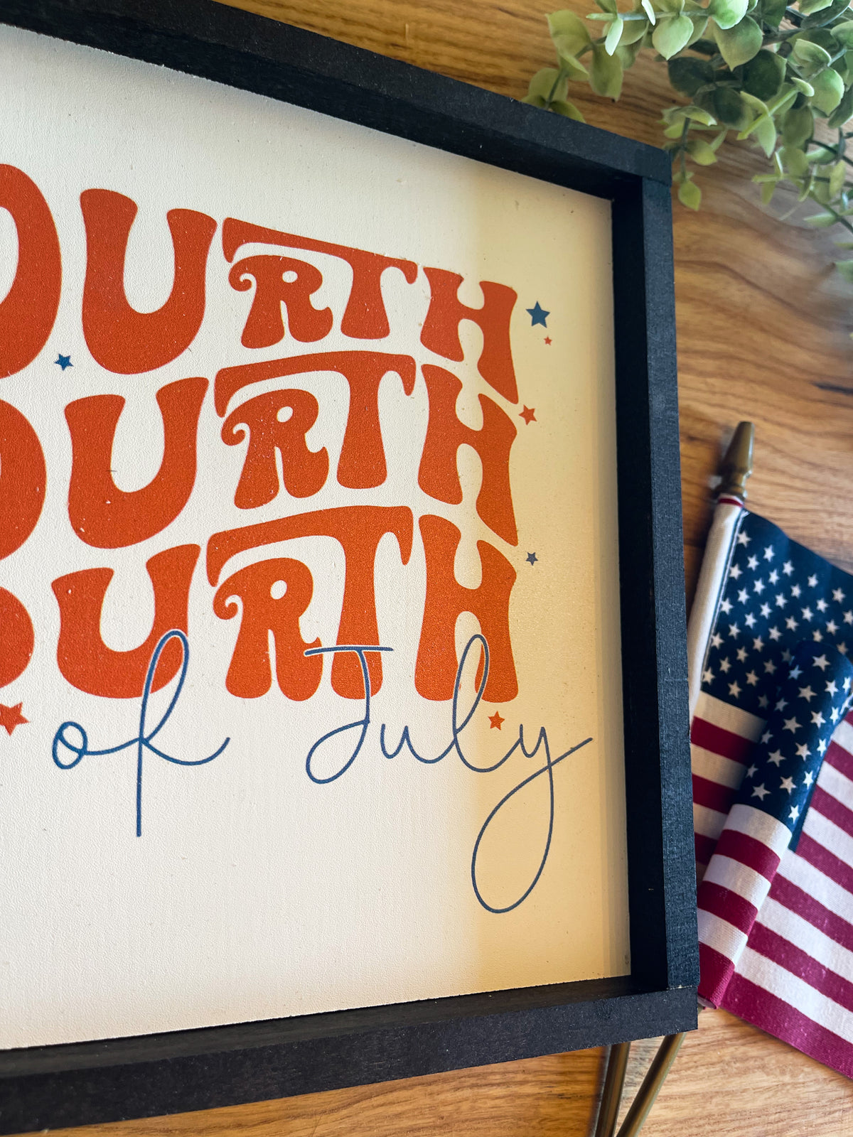 Fourth Fourth Fourth of July wood sign