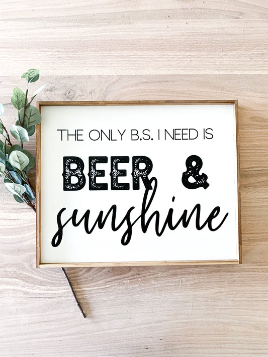 The only B.S. I need is beer and sunshine