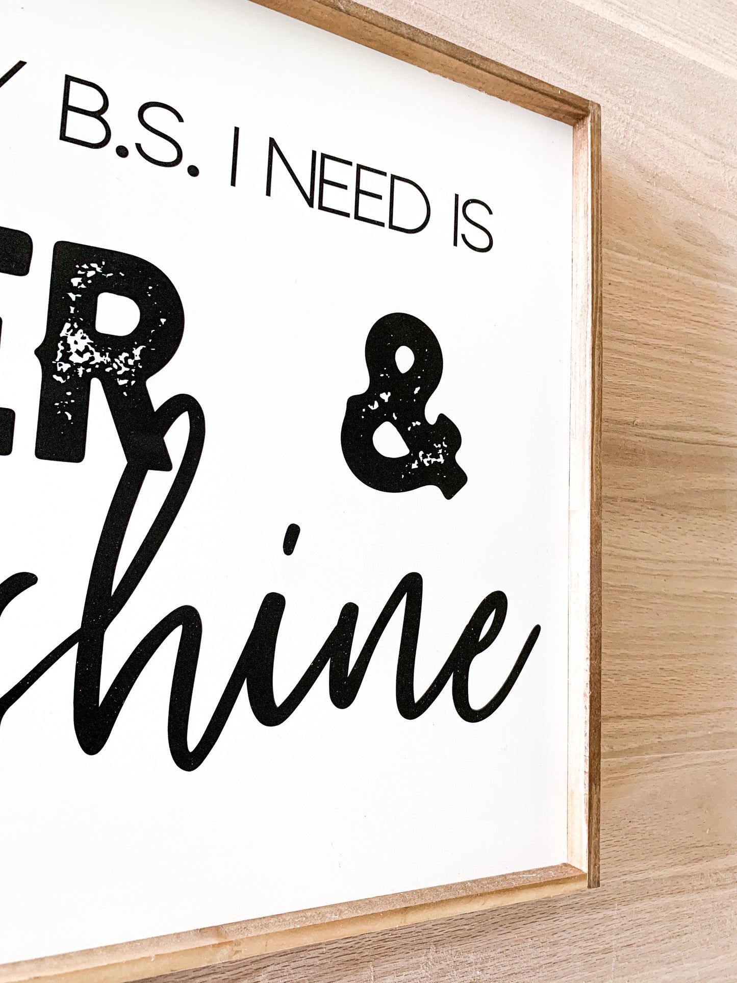 The only B.S. I need is beer and sunshine