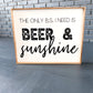 The only B.S. I need is beer and sunshine