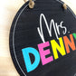 Black and Colorful Circle Teacher Name Sign; Round wood sign