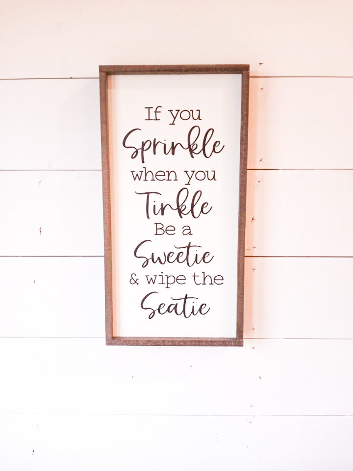 if you sprinkle when you tinkle be a sweetie and wipe the seatie bathroom humor funny wood sign